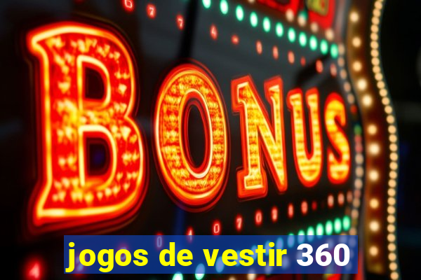 jogos de vestir 360